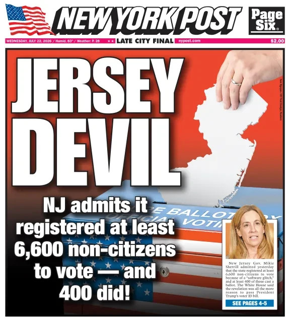 JERSEY DEVIL NJ ADMITS ILLEGALS REGISTERED TO VOTE AND DID NY POST 7/22 2026
