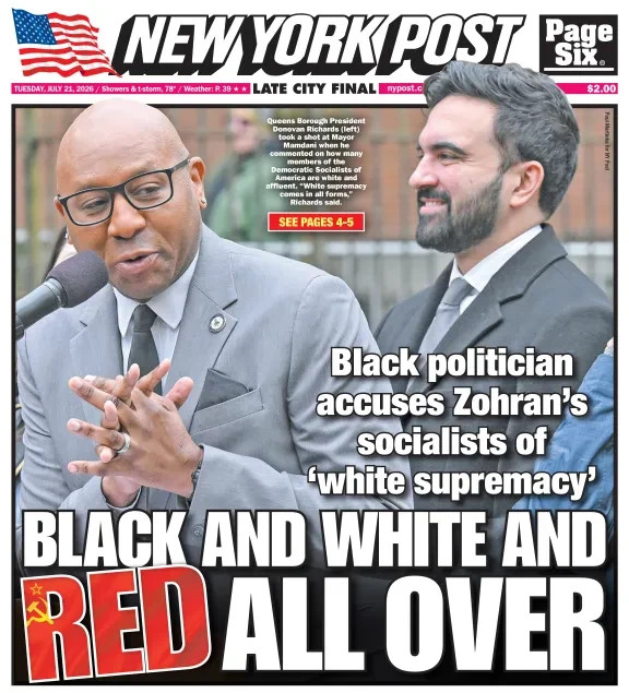 BLACK WHITE & RED ALL OVER MAMDANI SOCIALIST WHITE SUPREMACY NY POST 7/21 2026