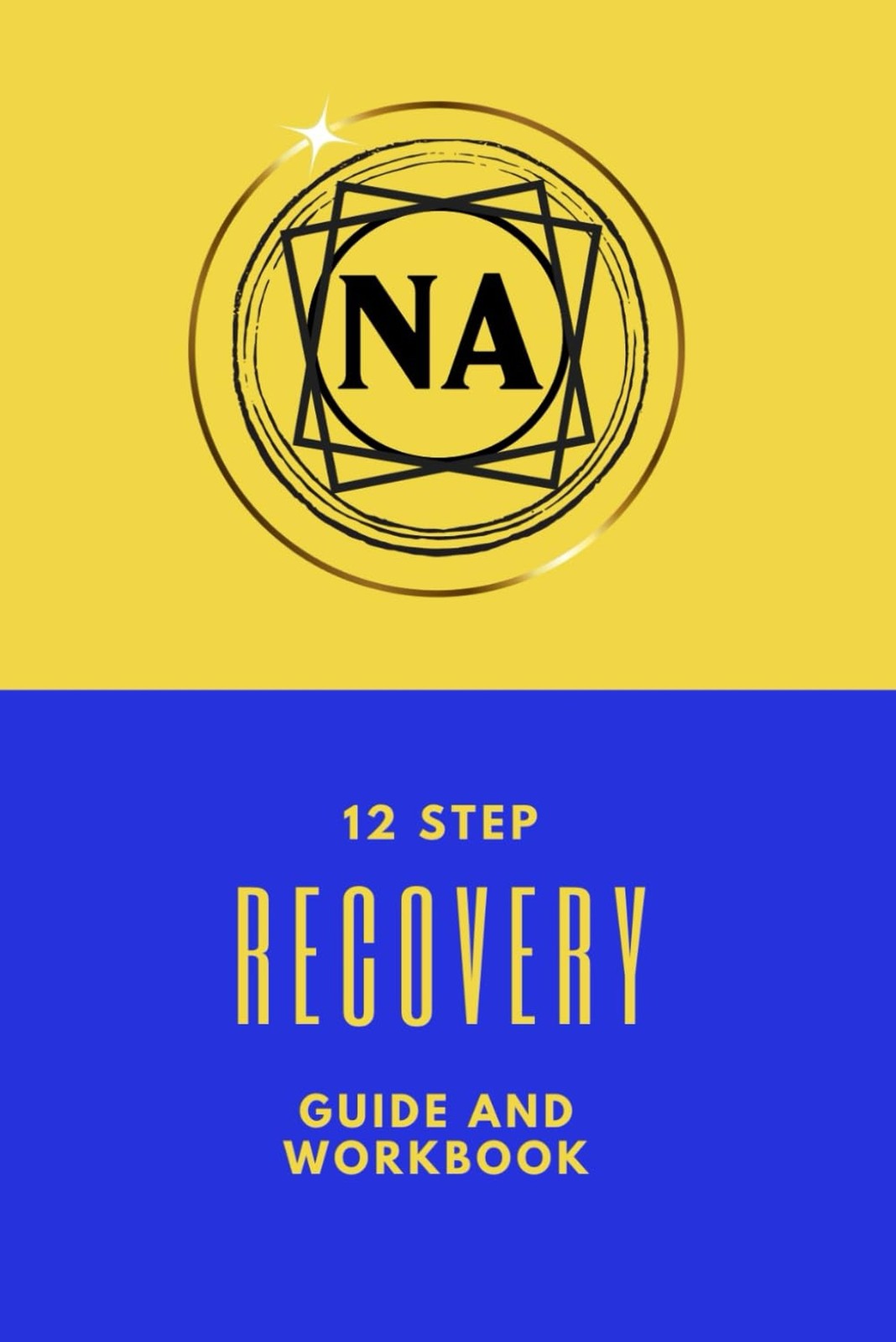Narcotics Anonymous 12 Step Recovery Guide & Workbook NA Recovery Tool Book NEW