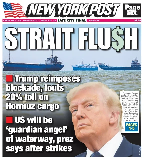 STRAIT FLUSH DONALD TRUMP GUARDIAN ANGEL OF IRAN WATERWAY NY POST JULY 7/14 2026